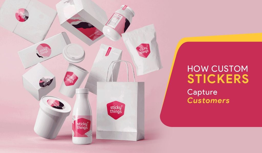 How Custom Stickers Capture Customers How Custom Stickers Capture Customers